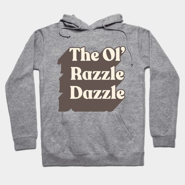 The Ol' Razzle Dazzle // Meme Design Hoodie by DankFutura